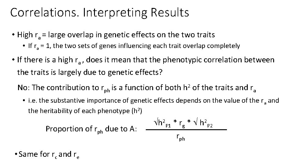 Correlations. Interpreting Results • High ra = large overlap in genetic effects on the