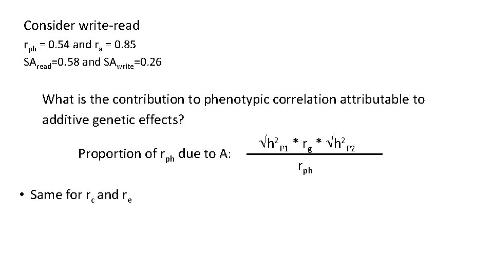 Consider write-read rph = 0. 54 and ra = 0. 85 SAread=0. 58 and