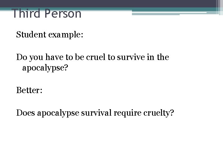 Third Person Student example: Do you have to be cruel to survive in the