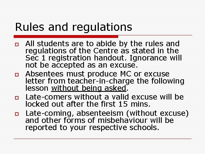 Rules and regulations o o All students are to abide by the rules and