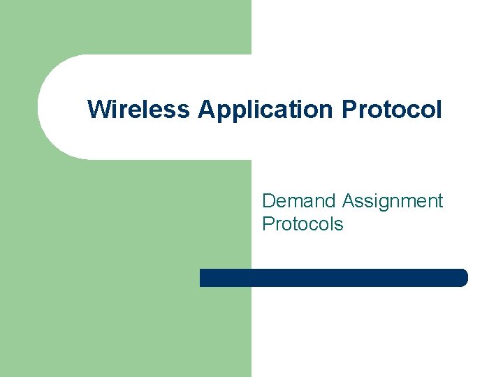 Wireless Application Protocol Demand Assignment Protocols 