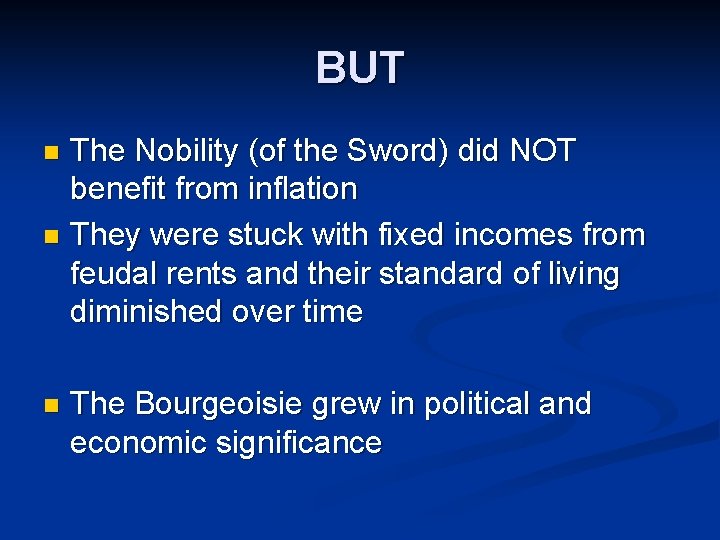 BUT The Nobility (of the Sword) did NOT benefit from inflation n They were