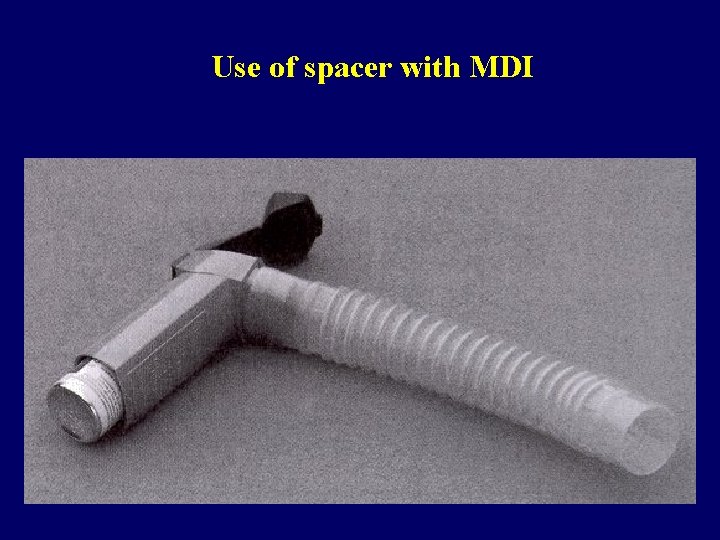 Use of spacer with MDI 