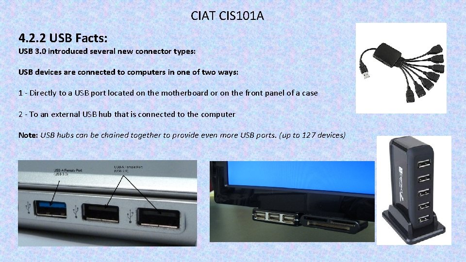 CIAT CIS 101 A 4. 2. 2 USB Facts: USB 3. 0 introduced several