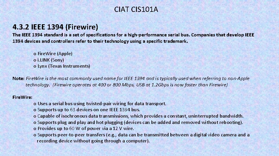 CIAT CIS 101 A 4. 3. 2 IEEE 1394 (Firewire) The IEEE 1394 standard