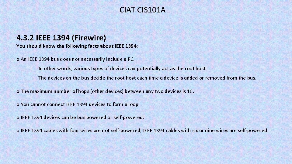 CIAT CIS 101 A 4. 3. 2 IEEE 1394 (Firewire) You should know the