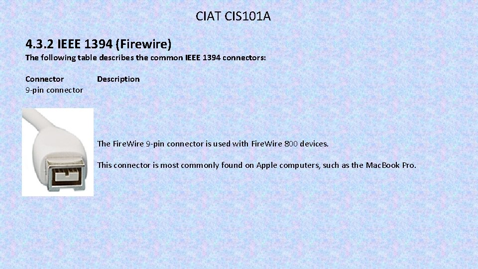 CIAT CIS 101 A 4. 3. 2 IEEE 1394 (Firewire) The following table describes