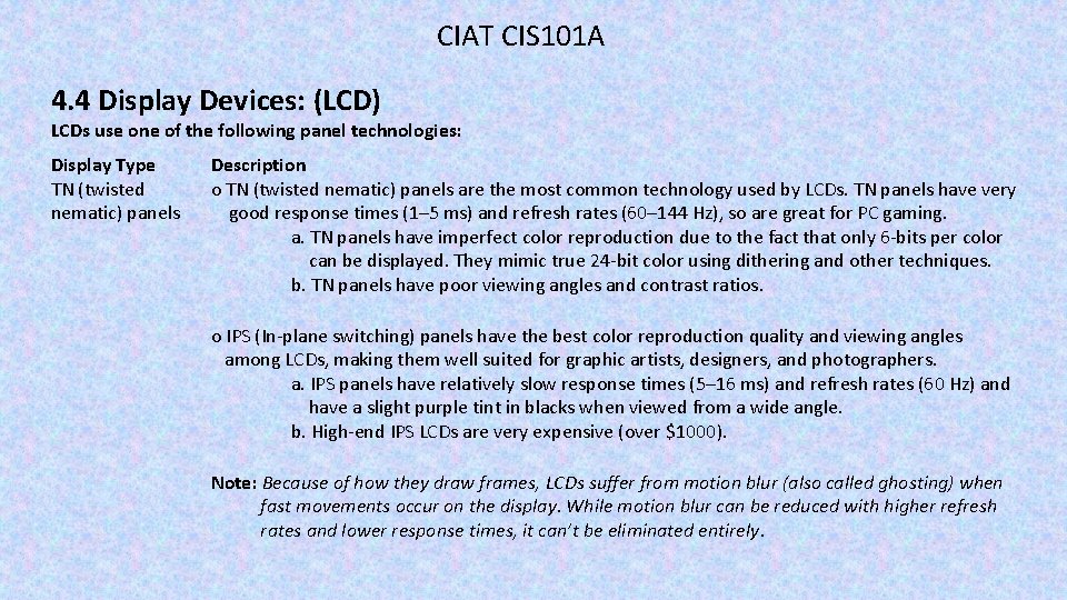 CIAT CIS 101 A 4. 4 Display Devices: (LCD) LCDs use one of the