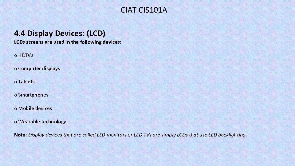 CIAT CIS 101 A 4. 4 Display Devices: (LCD) LCDs screens are used in
