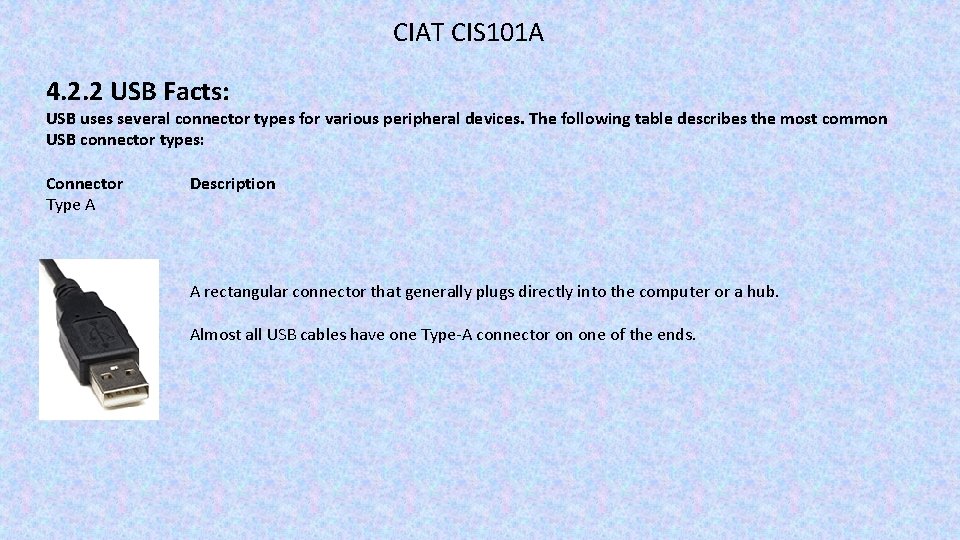CIAT CIS 101 A 4. 2. 2 USB Facts: USB uses several connector types