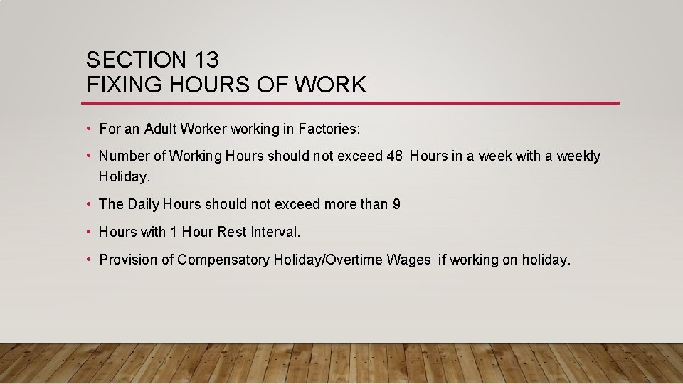 SECTION 13 FIXING HOURS OF WORK • For an Adult Worker working in Factories: