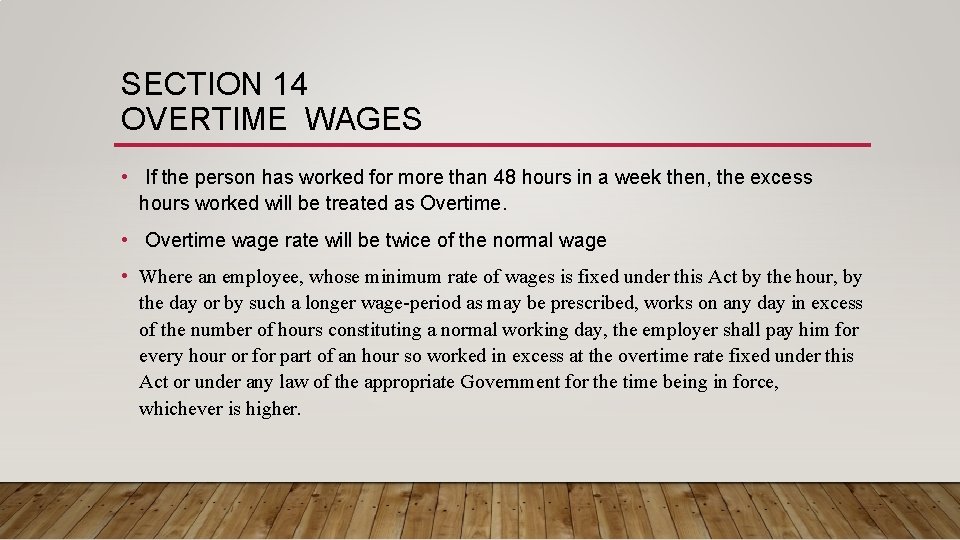 SECTION 14 OVERTIME WAGES • If the person has worked for more than 48