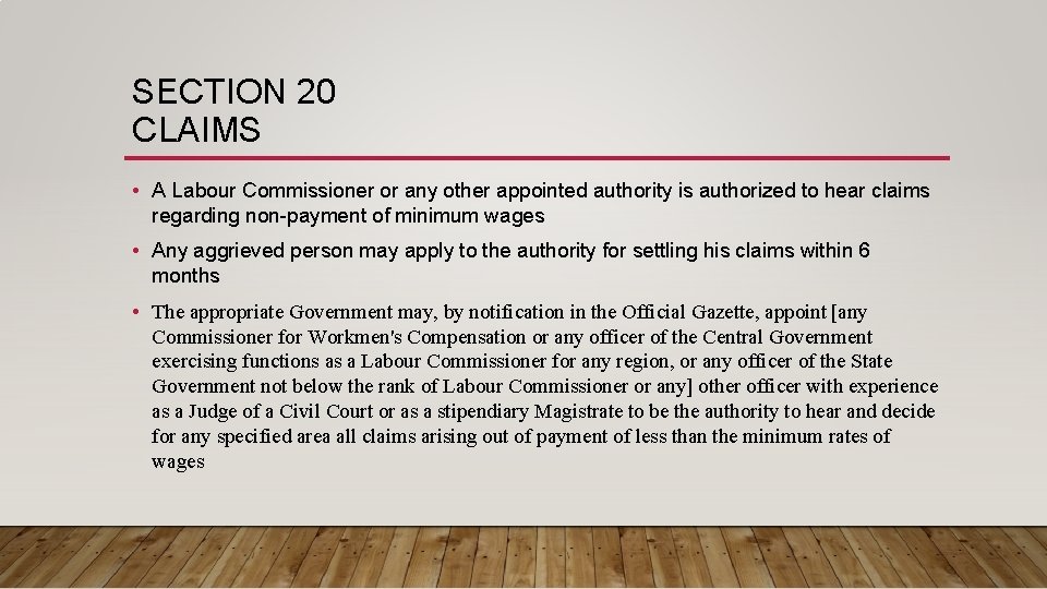 SECTION 20 CLAIMS • A Labour Commissioner or any other appointed authority is authorized