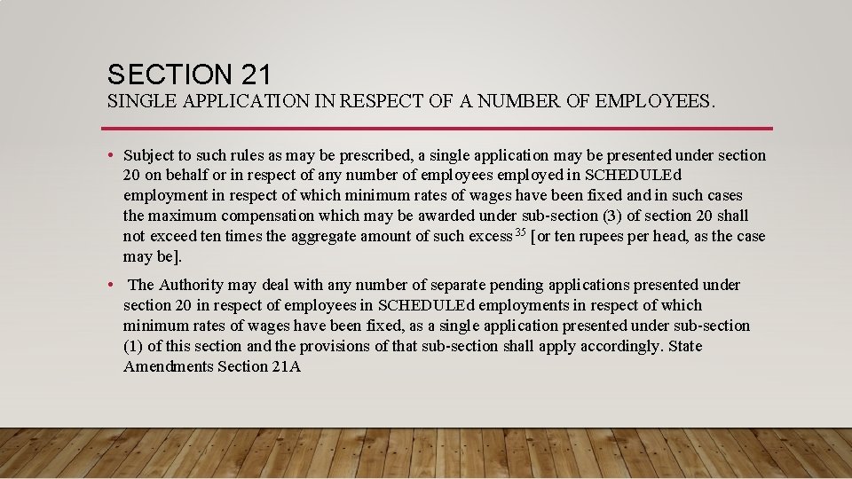 SECTION 21 SINGLE APPLICATION IN RESPECT OF A NUMBER OF EMPLOYEES. • Subject to