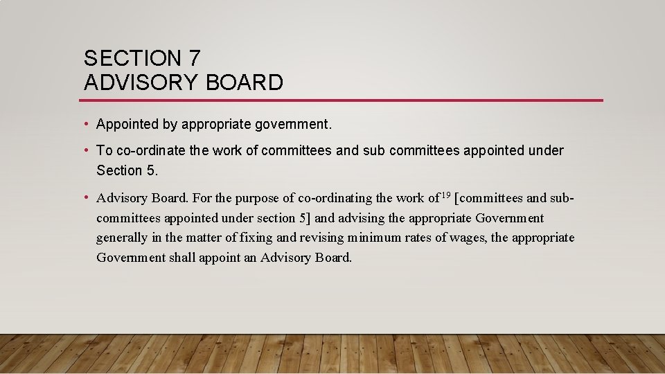 SECTION 7 ADVISORY BOARD • Appointed by appropriate government. • To co-ordinate the work