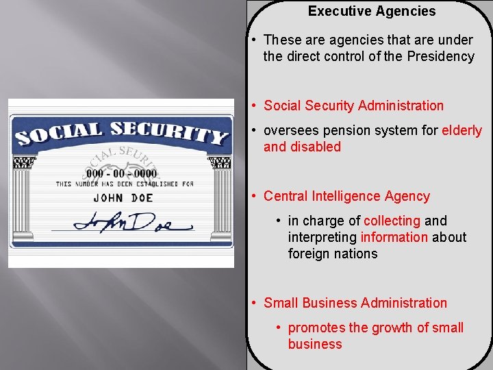 Executive Agencies • These are agencies that are under the direct control of the