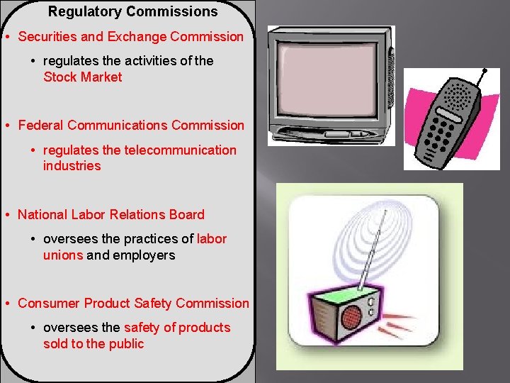 Regulatory Commissions • Securities and Exchange Commission • regulates the activities of the Stock