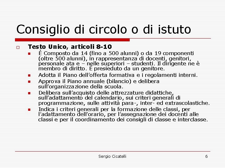 Consiglio di circolo o di istuto o Testo Unico, articoli 8 -10 n n