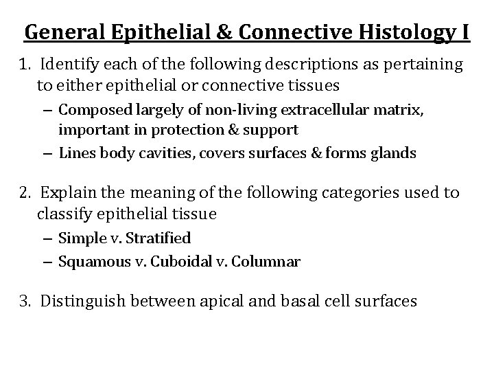 General Epithelial & Connective Histology I 1. Identify each of the following descriptions as