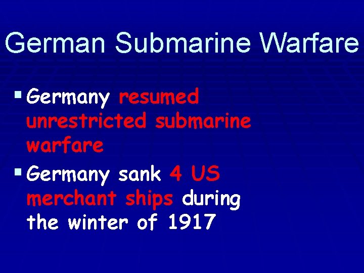 German Submarine Warfare § Germany resumed unrestricted submarine warfare § Germany sank 4 US