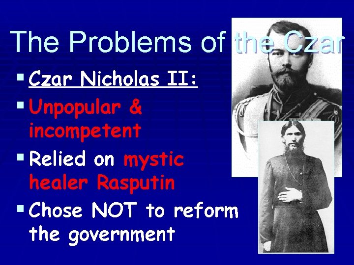 The Problems of the Czar § Czar Nicholas II: § Unpopular & incompetent §