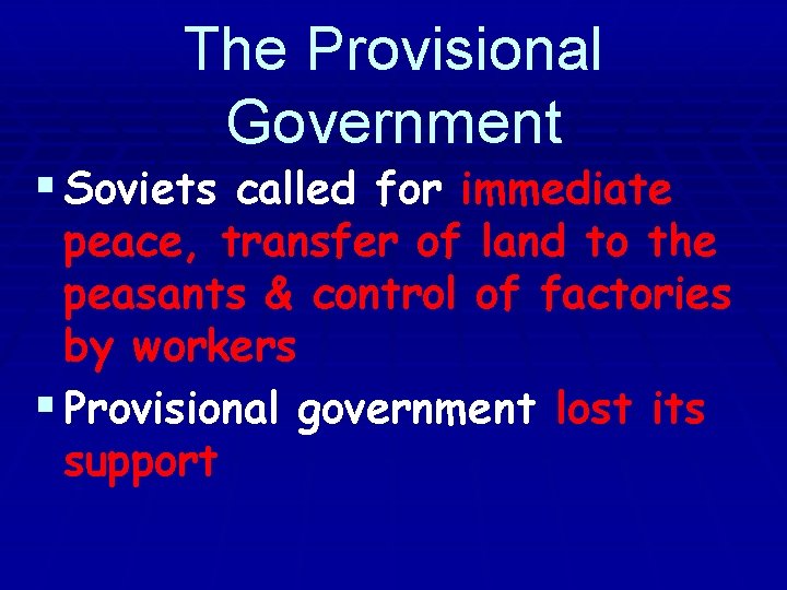 The Provisional Government § Soviets called for immediate peace, transfer of land to the