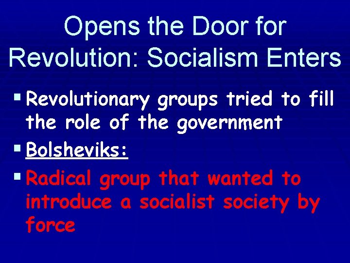 Opens the Door for Revolution: Socialism Enters § Revolutionary groups tried to fill the