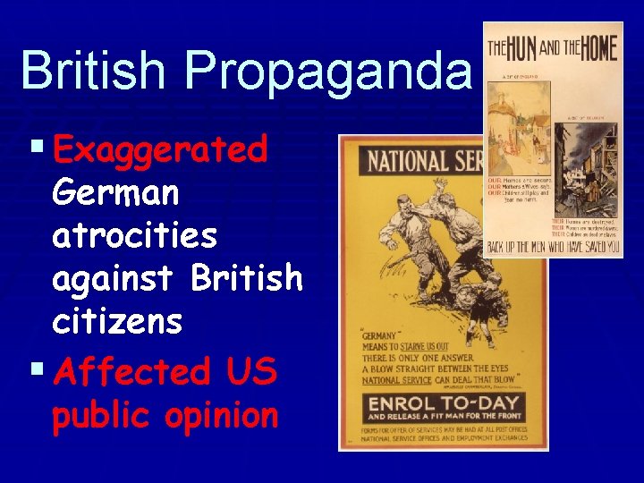 British Propaganda § Exaggerated German atrocities against British citizens § Affected US public opinion