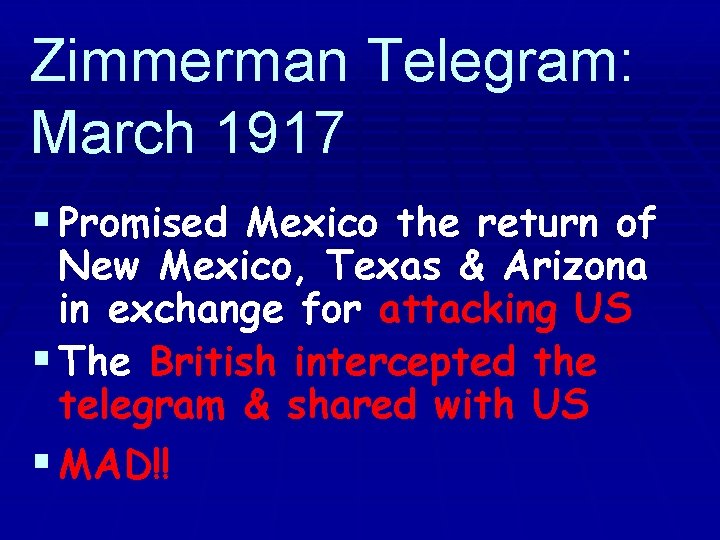 Zimmerman Telegram: March 1917 § Promised Mexico the return of New Mexico, Texas &