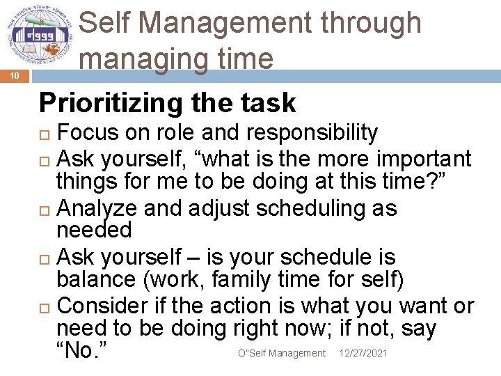 Self Management through managing time 10 Prioritizing the task Focus on role and responsibility