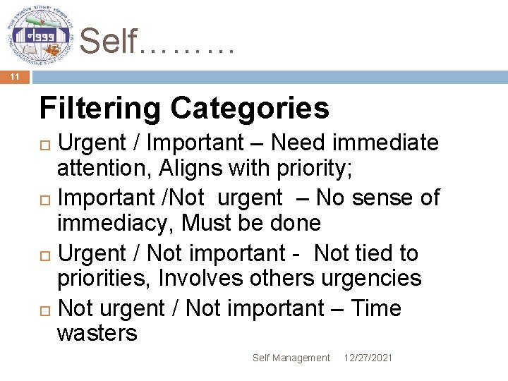 Self……… 11 Filtering Categories Urgent / Important – Need immediate attention, Aligns with priority;