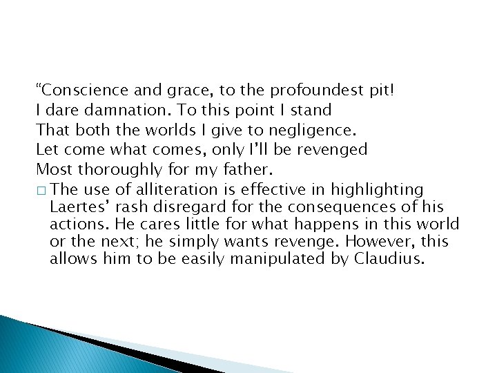 “Conscience and grace, to the profoundest pit! I dare damnation. To this point I