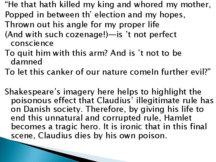 “He that hath killed my king and whored my mother, Popped in between th'