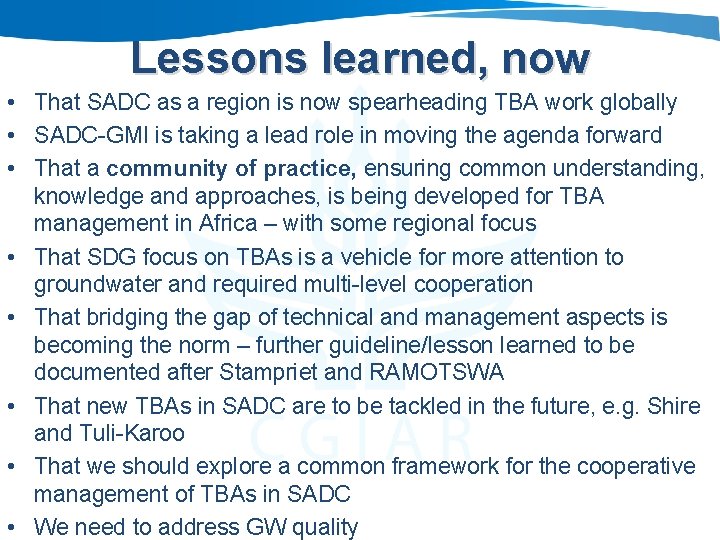 Lessons learned, now • That SADC as a region is now spearheading TBA work