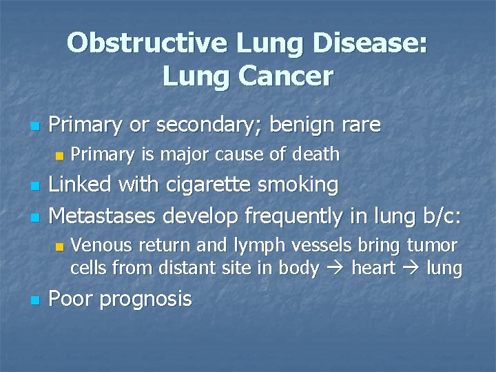 Obstructive Lung Disease: Lung Cancer n Primary or secondary; benign rare n n n