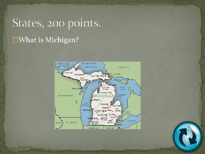 States, 200 points. �What is Michigan? 