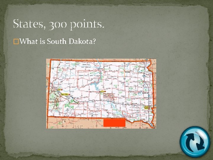 States, 300 points. �What is South Dakota? 
