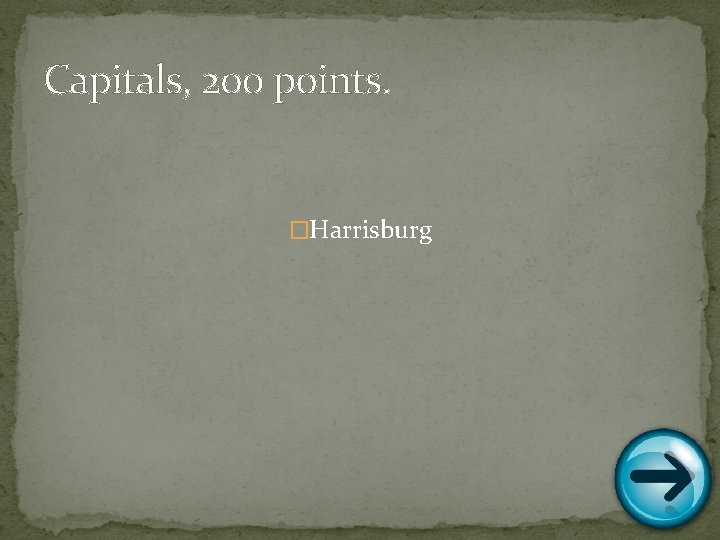 Capitals, 200 points. �Harrisburg 
