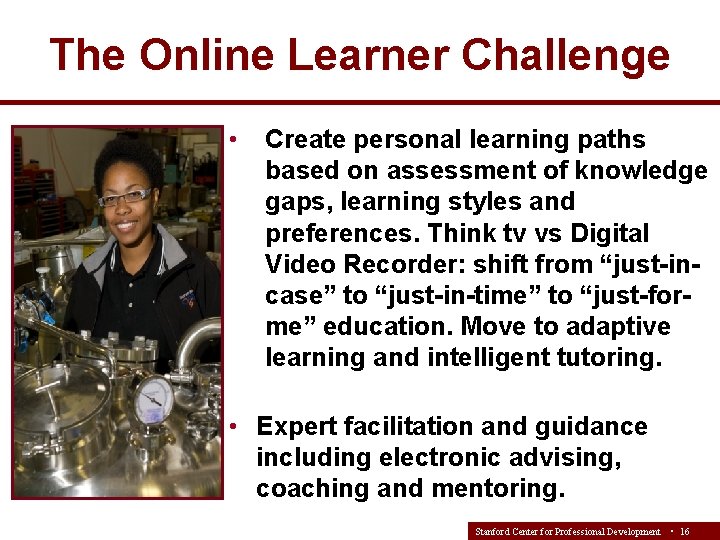The Online Learner Challenge • Create personal learning paths based on assessment of knowledge