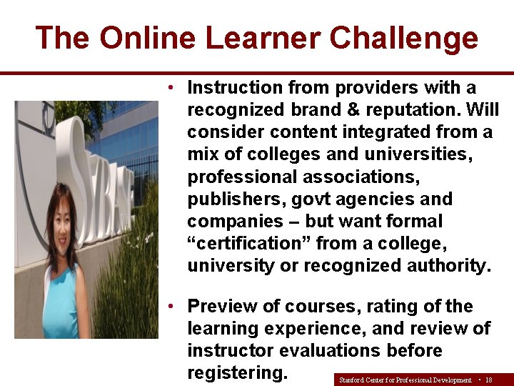 The Online Learner Challenge • Instruction from providers with a recognized brand & reputation.