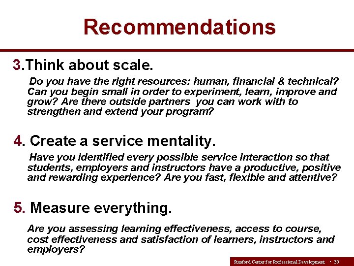 Recommendations 3. Think about scale. Do you have the right resources: human, financial &