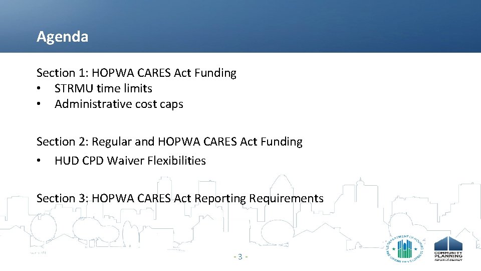Agenda Section 1: HOPWA CARES Act Funding • STRMU time limits • Administrative cost