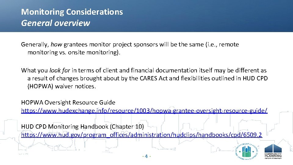 Monitoring Considerations General overview Generally, how grantees monitor project sponsors will be the same