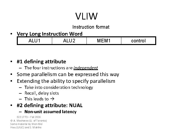 VLIW Instruction format • Very Long Instruction Word ALU 1 ALU 2 MEM 1 VLIW Instruction format • Very Long Instruction Word ALU 1 ALU 2 MEM 1