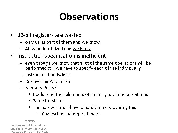 Observations • 32 -bit registers are wasted – only using part of them and Observations • 32 -bit registers are wasted – only using part of them and