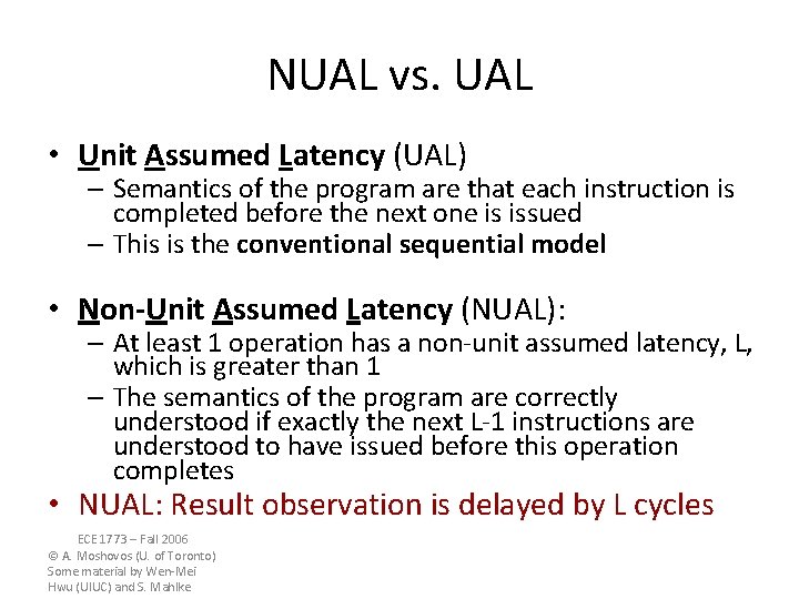 NUAL vs. UAL • Unit Assumed Latency (UAL) – Semantics of the program are NUAL vs. UAL • Unit Assumed Latency (UAL) – Semantics of the program are