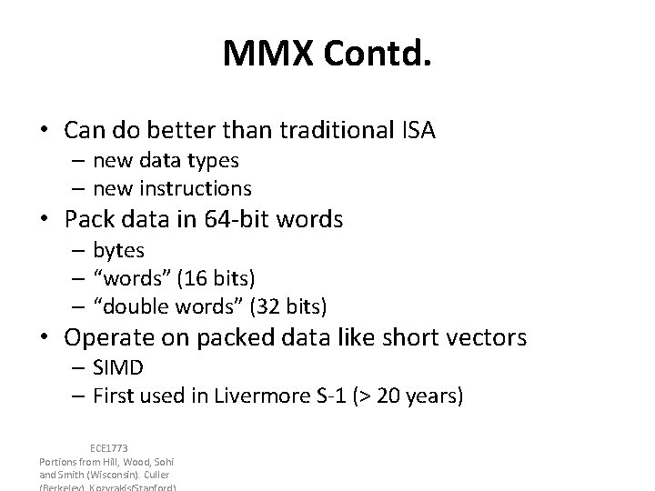 MMX Contd. • Can do better than traditional ISA – new data types – MMX Contd. • Can do better than traditional ISA – new data types –