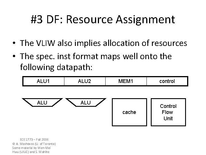 #3 DF: Resource Assignment • The VLIW also implies allocation of resources • The #3 DF: Resource Assignment • The VLIW also implies allocation of resources • The
