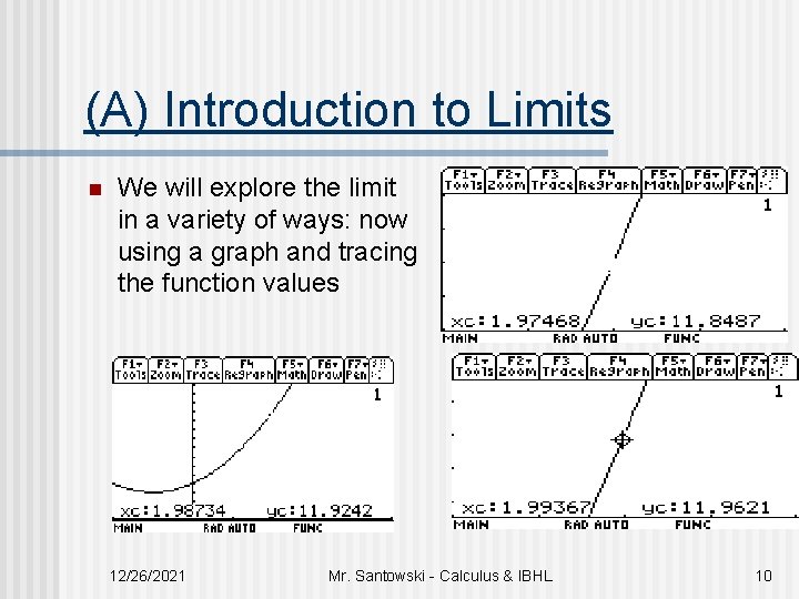 (A) Introduction to Limits n We will explore the limit in a variety of