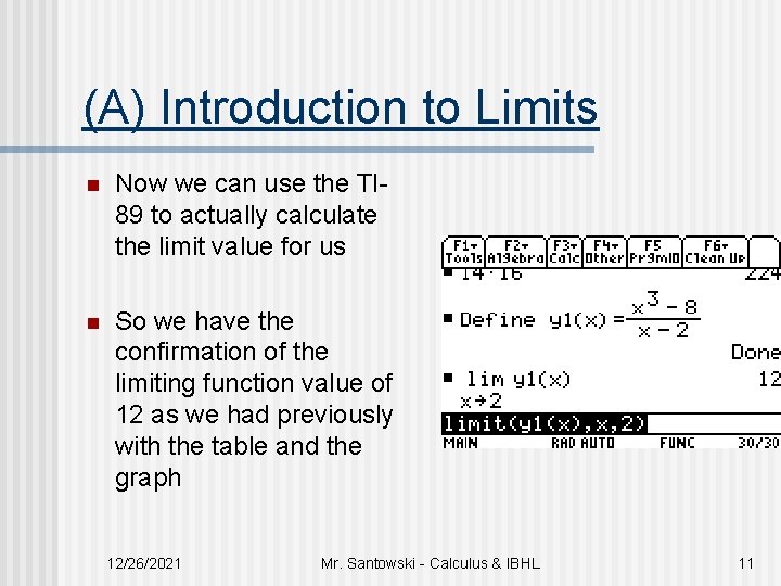 (A) Introduction to Limits n Now we can use the TI 89 to actually